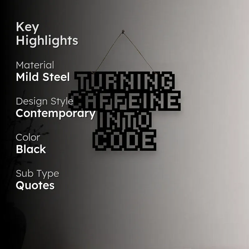 Turning Caffeine Into Code Mild Steel Wall Accent media 2