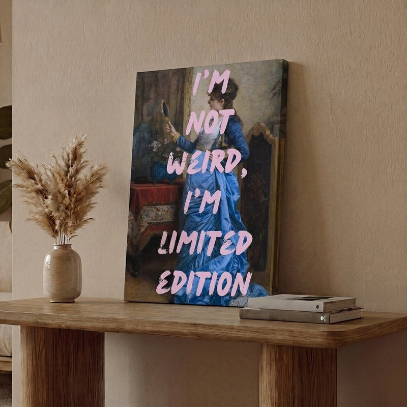 Not Weird, Limited Edition Wall Art