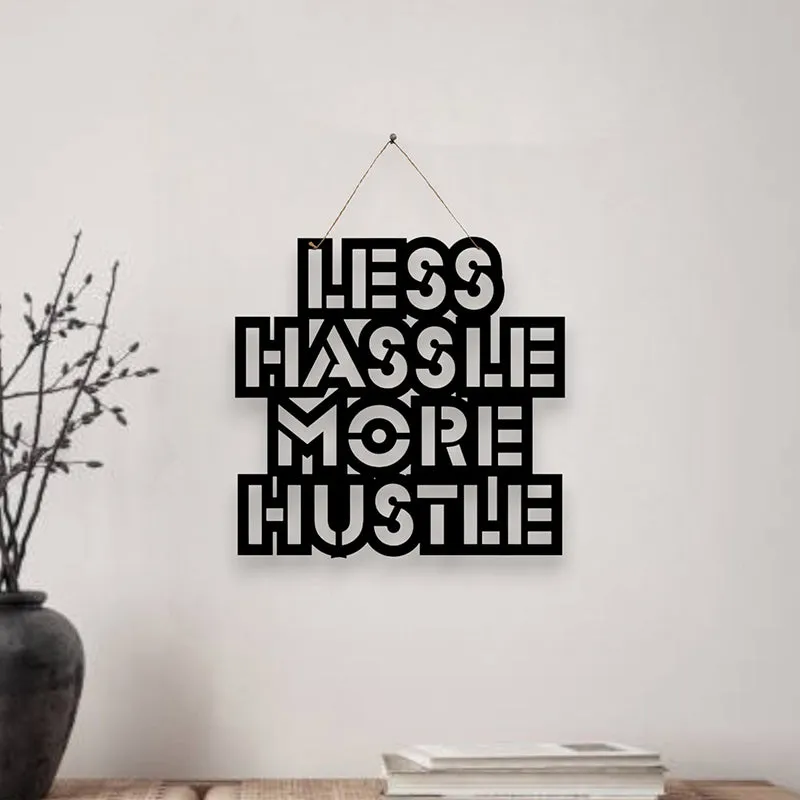 Less Hassle More Hustle Mild Steel Wall Accent media 1