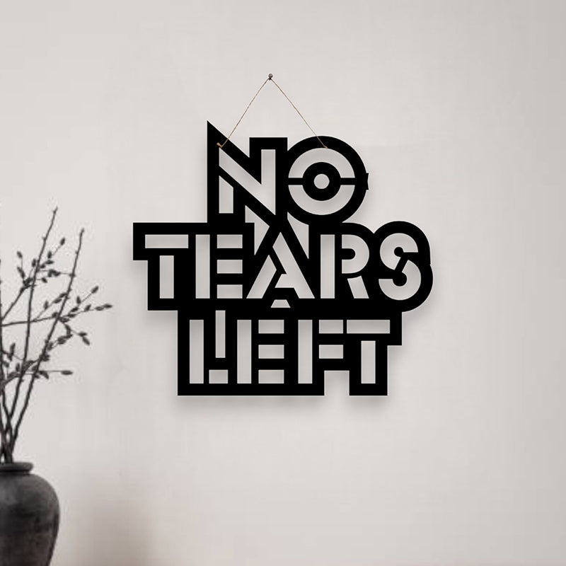 No Tears Left Mild Steel Wall Accent