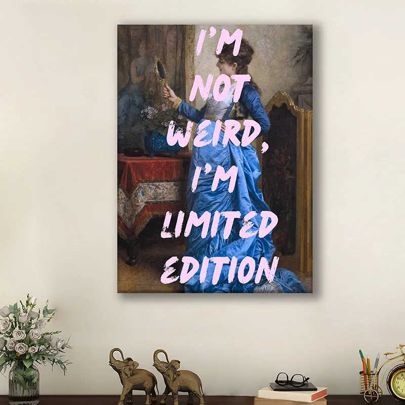 Not Weird, Limited Edition Wall Art media 2
