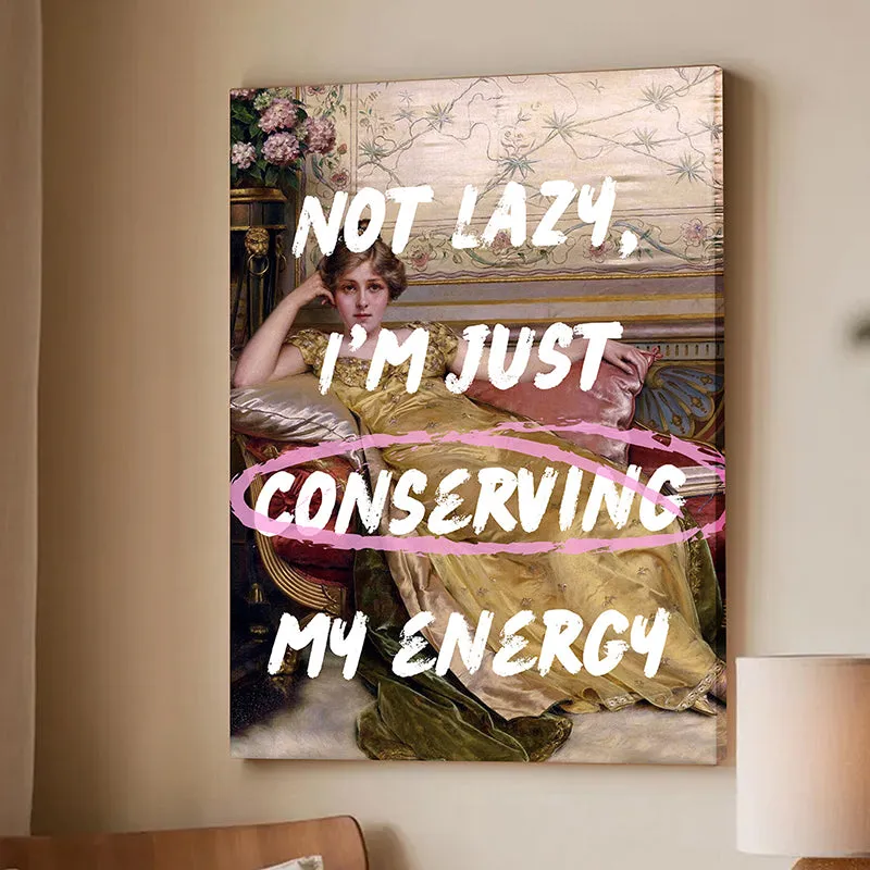 Not Lazy, Just Conserving Energy Wall Art media 4