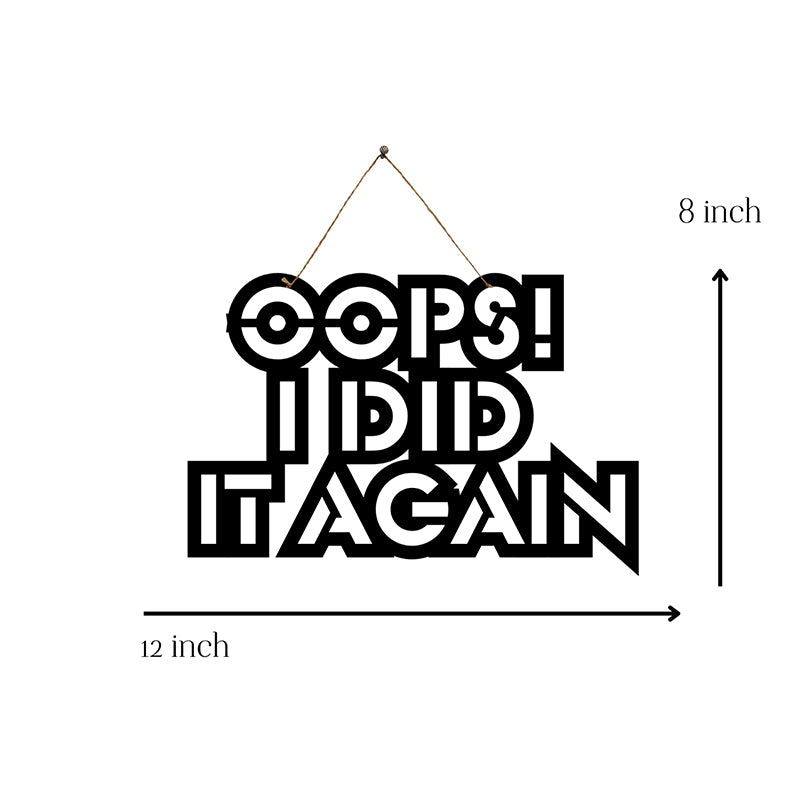Oops! I Did It Again  Mild Steel Wall Accent media 5