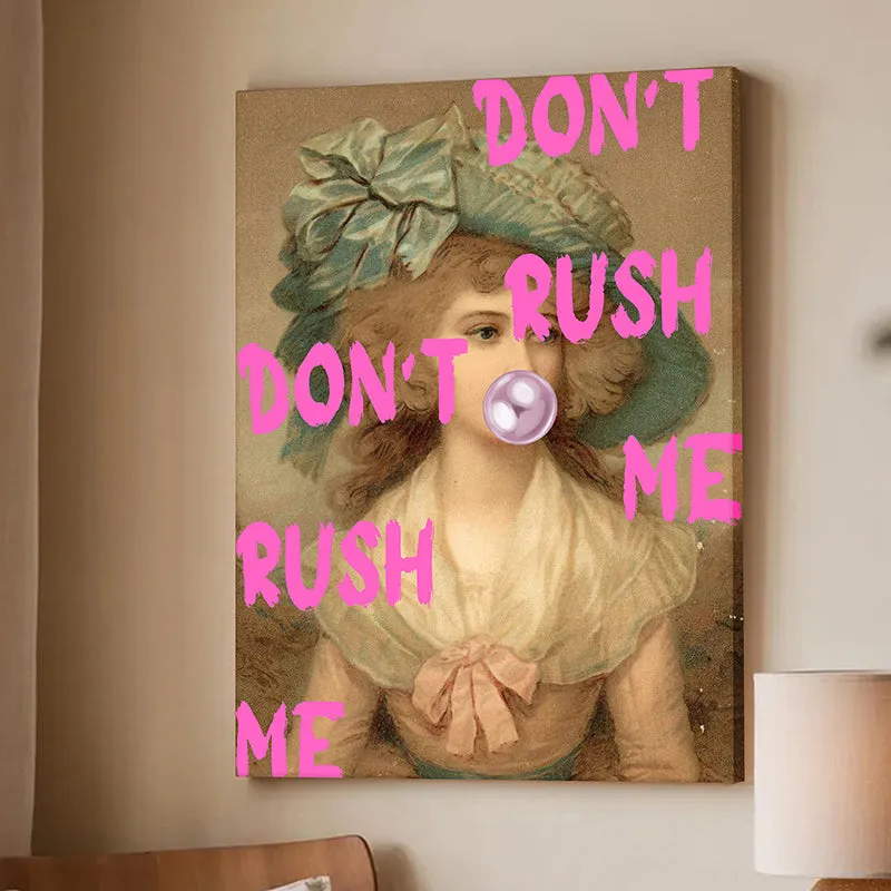 Don't Rush Me Wall Art media 3