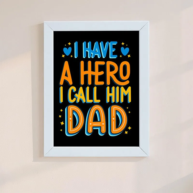 My Dad My Hero Wall Art media 6