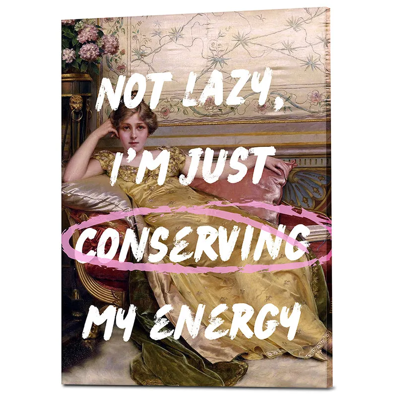 Not Lazy, Just Conserving Energy Wall Art media 3