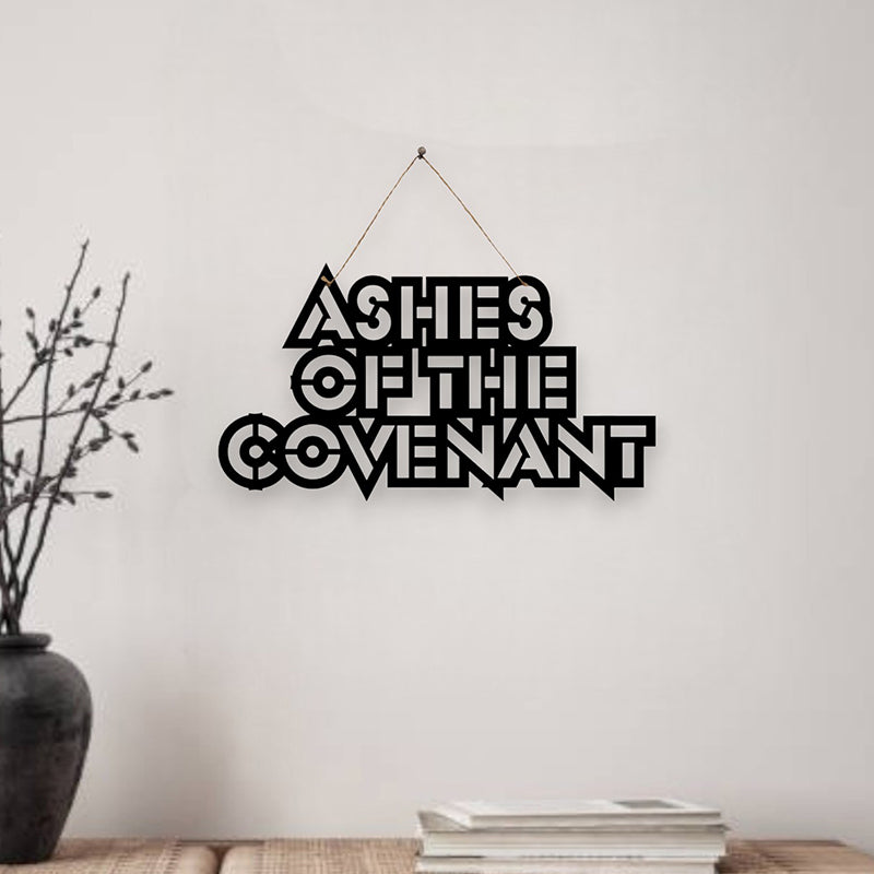 Ashes Of The Covenant Mild Steel Wall Accent