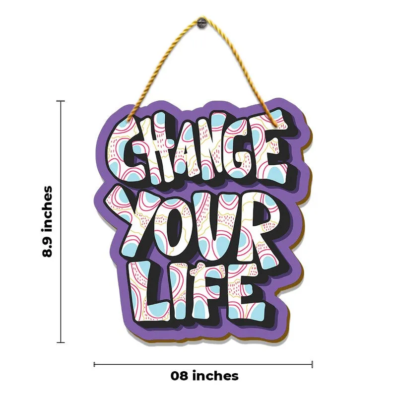 Change Your Life -A Motivational Message MDF Wall Accent media 5
