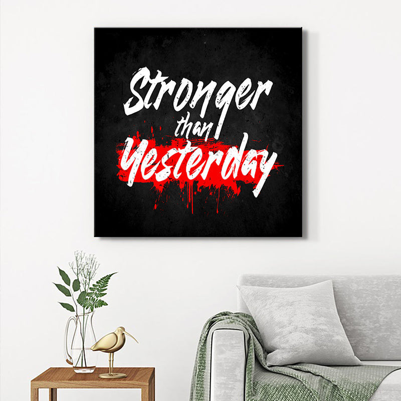Stronger Than Yesterday Typography Wall Painting