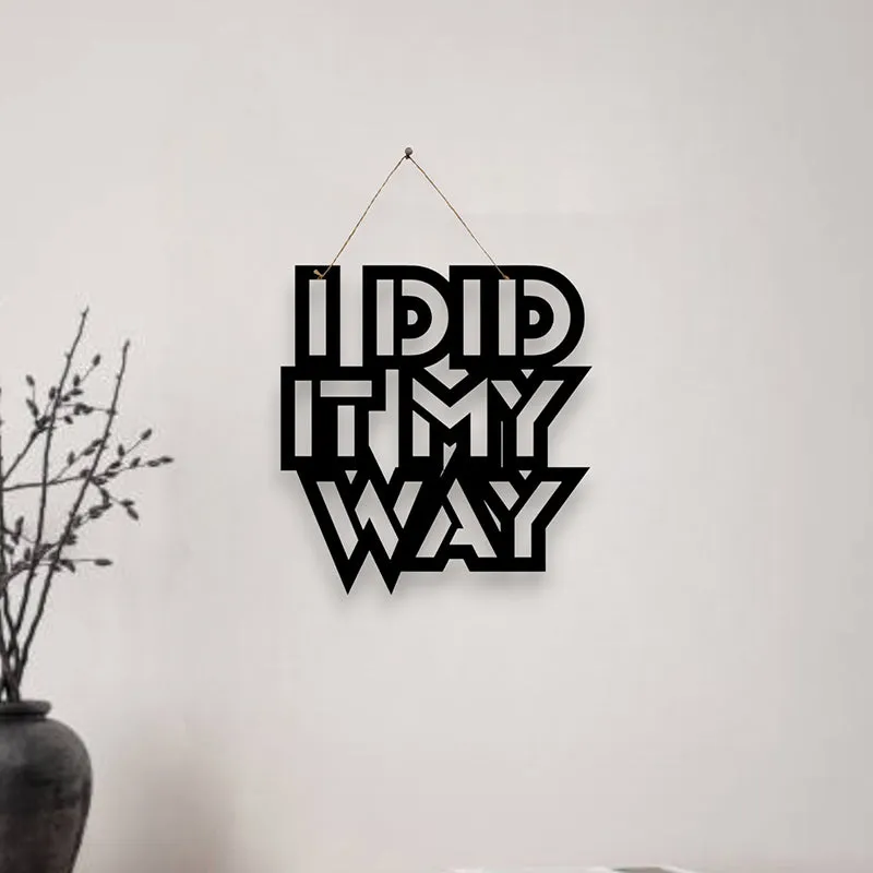 I Did It My Way Mild Steel Wall Accent media 1