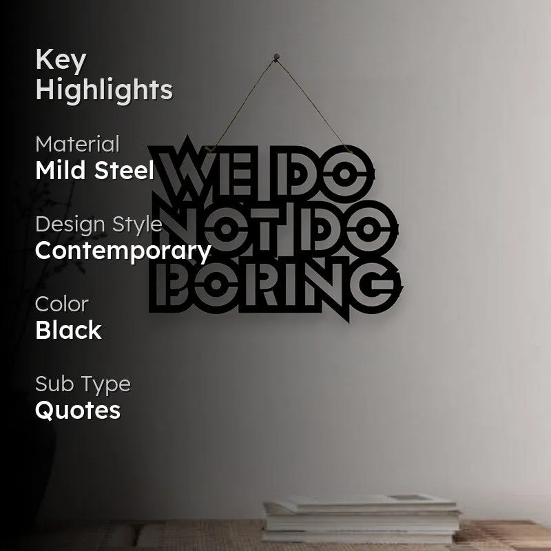 We Do Not Do Boring Mild Steel Wall Accent media 2