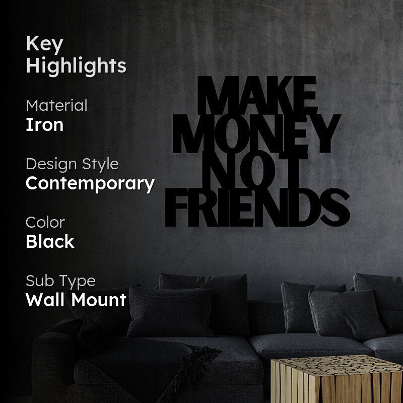 Make Money Not Friends Iron Wall Accent media 2
