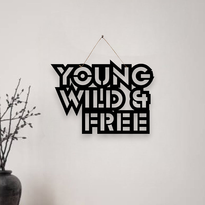Young Wild & Free Mild Steel Wall Accent