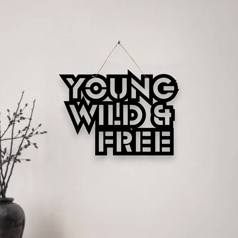 Young Wild & Free Mild Steel Wall Accent media 1