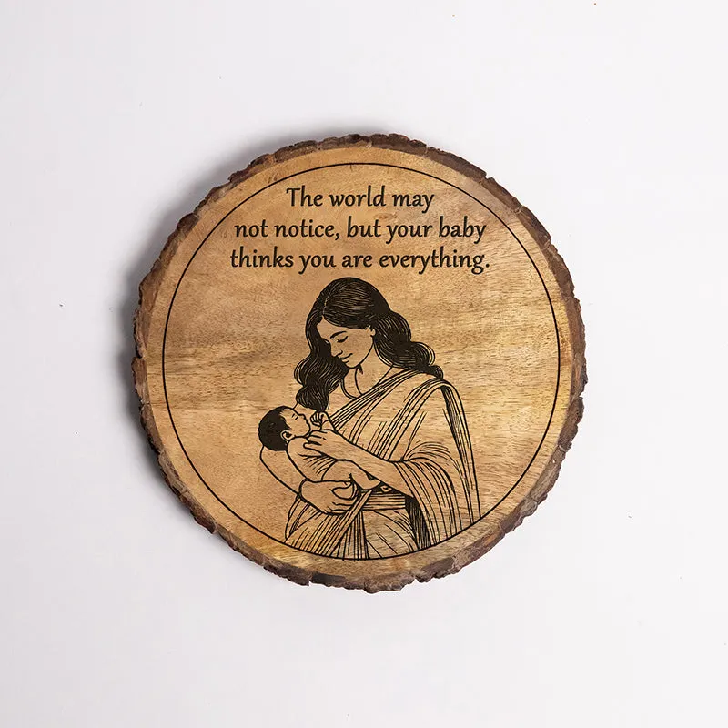 Your Baby Thinks You're Everything Showpiece - Round media 5
