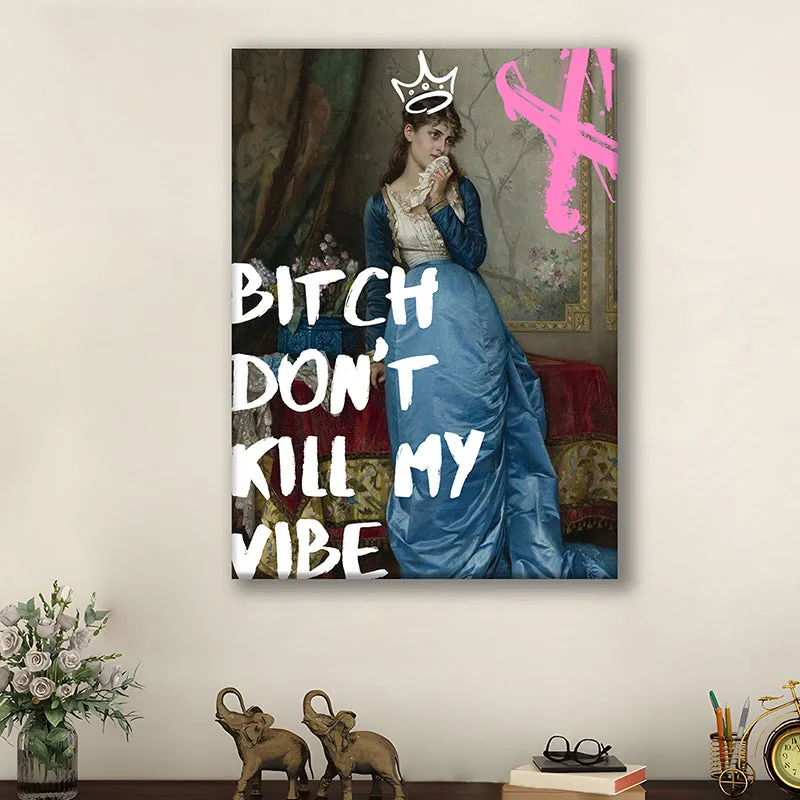 Bish Don't Kill My Vibe Wall Art media 2