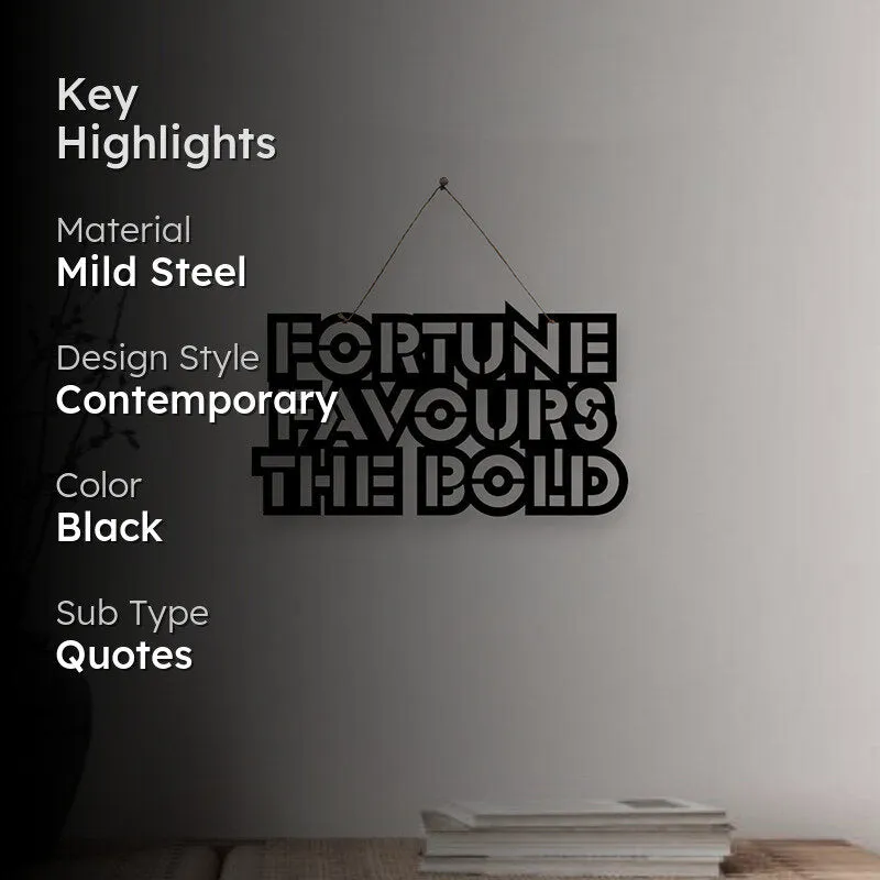 Fortune Favours The Bold Mild Steel Wall Accent media 2