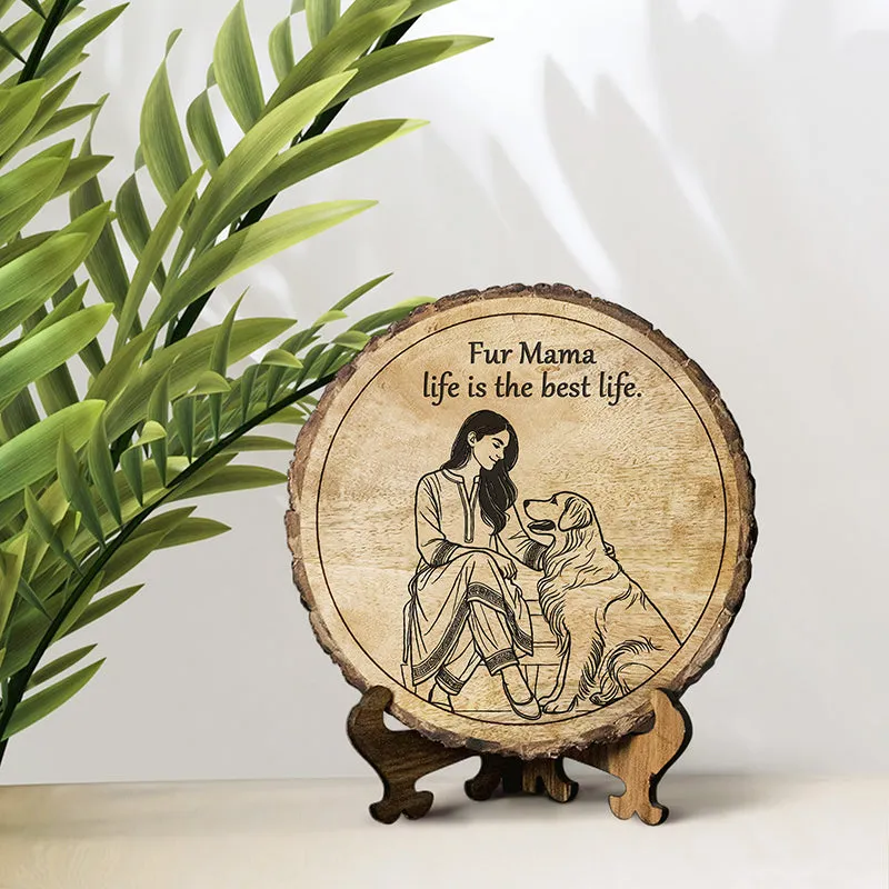 Fur Mama Life Wood Showpiece - Round media 1