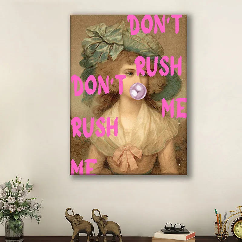 Don't Rush Me Wall Art media 2