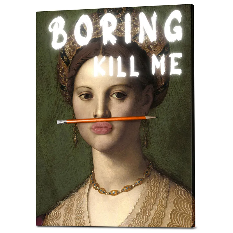 Boring Kill Me Wall Art media 3