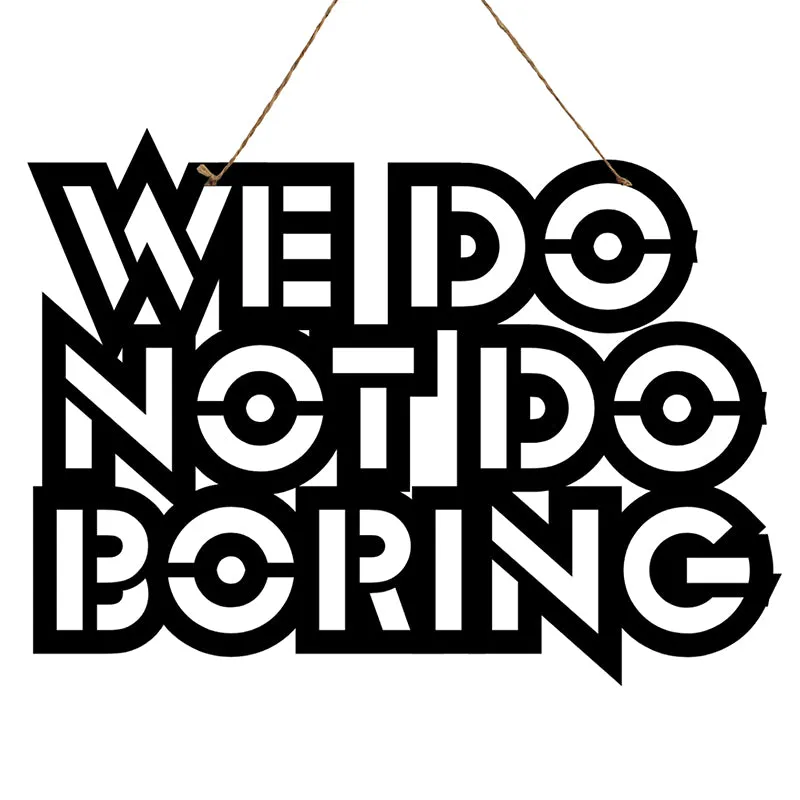 We Do Not Do Boring Mild Steel Wall Accent media 3