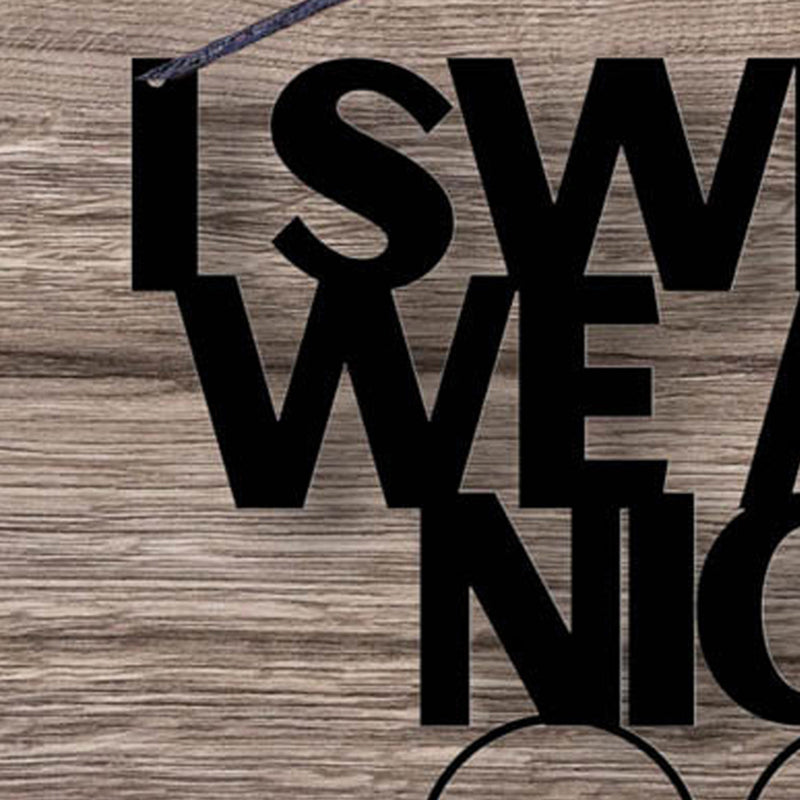 I Swear We Are Nice Typography Mild Steel Wall Accent media 4