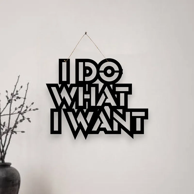 I Do What I Want Mild Steel Wall Accent media 1