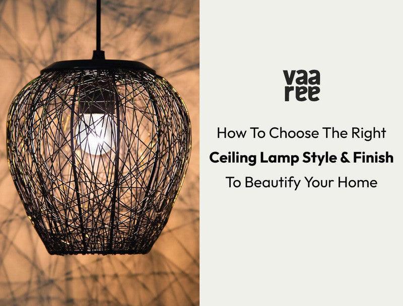 Ceiling Lamp Styles and Finishes: Matching Your Decor Style