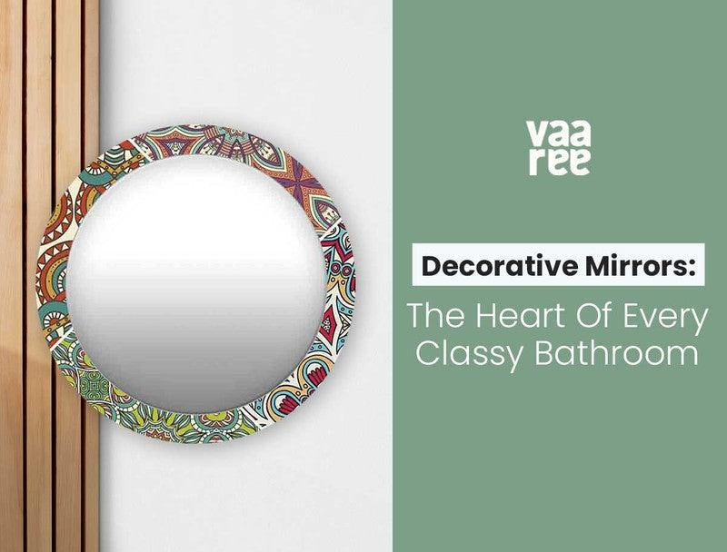 Why Bathroom Decorative Mirrors Are Important?