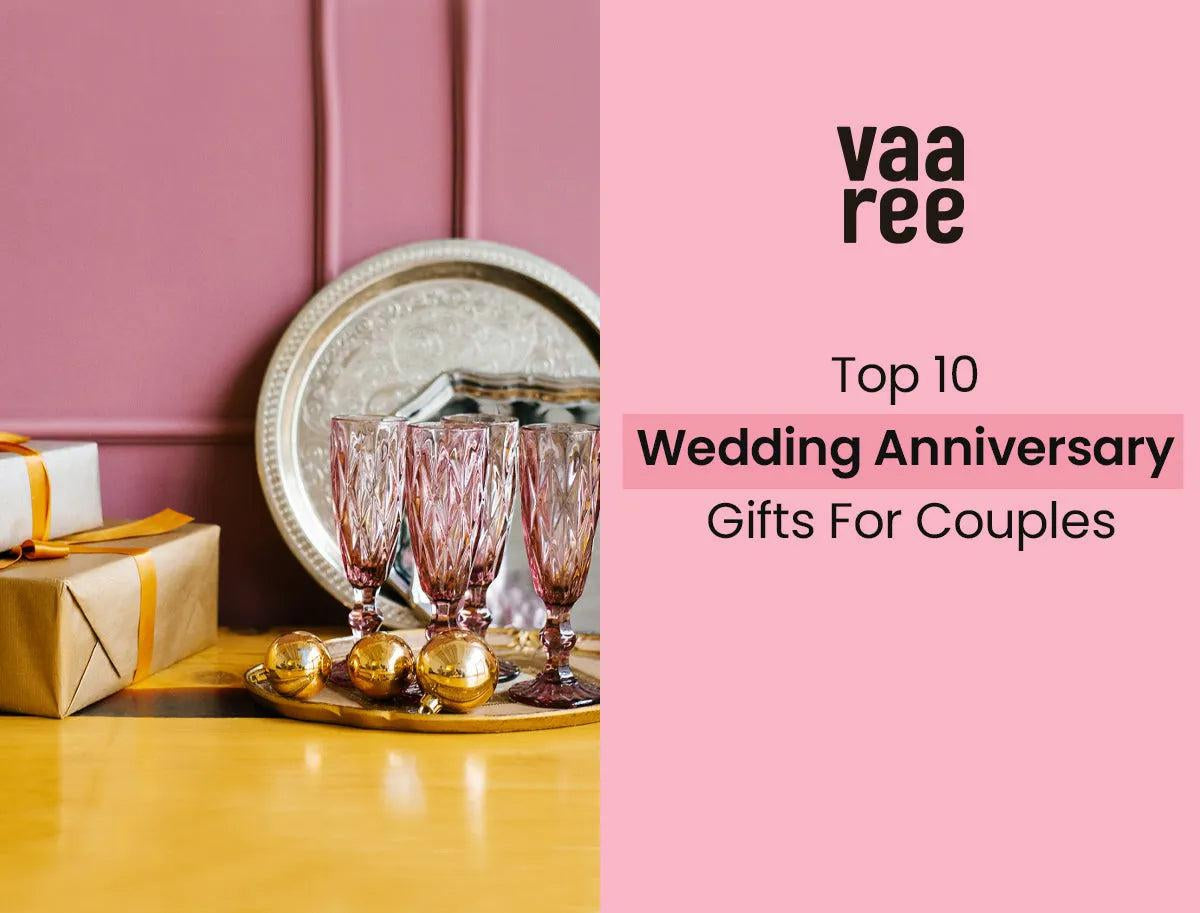 Top 10 Wedding Anniversary Gifts For Couples