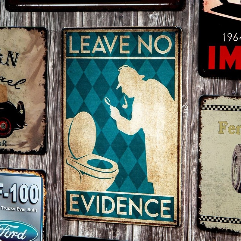 Leave No Evidence Metal Wall Accent
