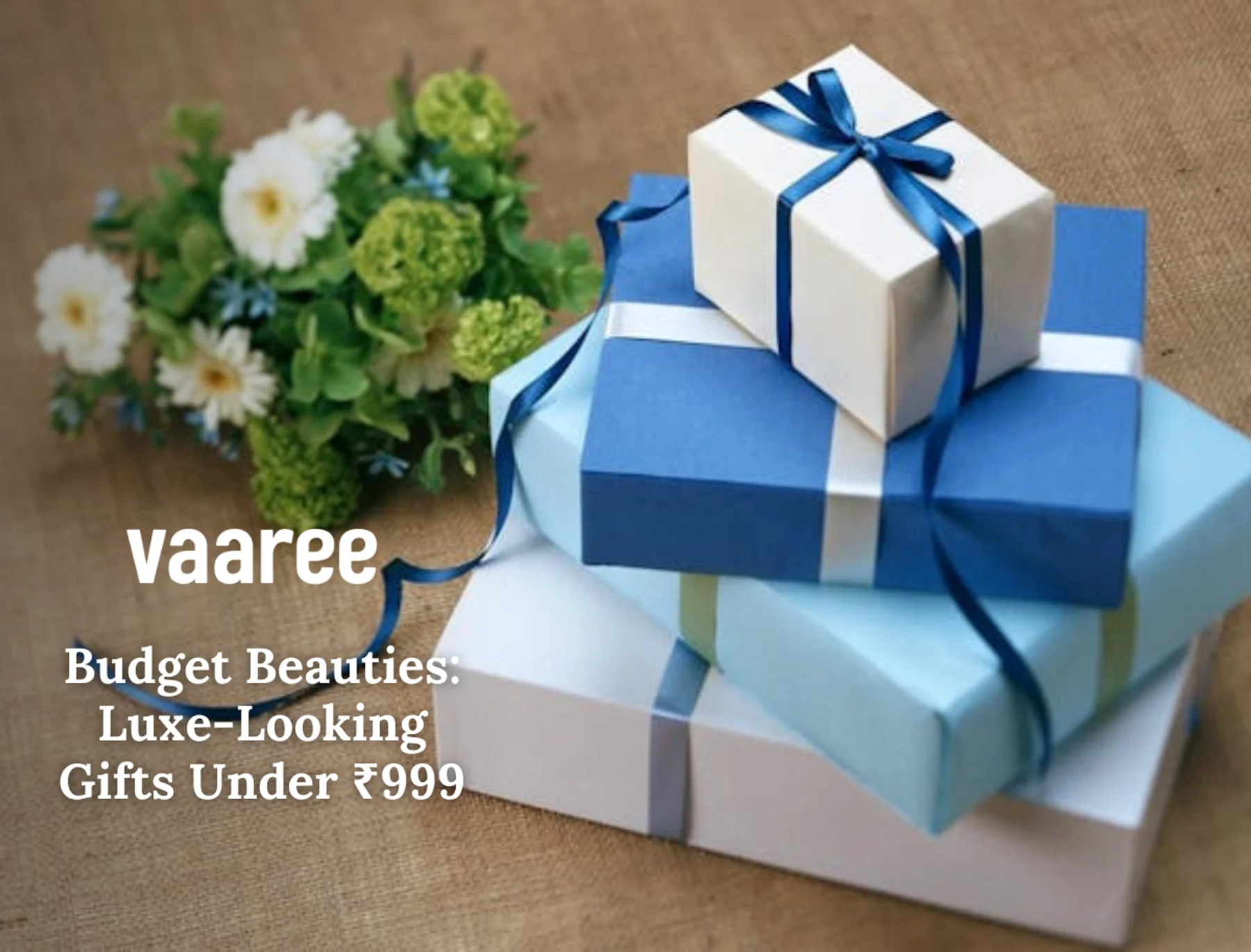 Gifts Under ₹999 That Look Way More Expensive